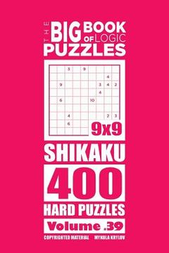 portada The Big Book of Logic Puzzles - Shikaku 400 Hard (Volume 39) (in English)