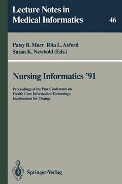 portada nursing informatics 91: proceedings of the post conference on health care information technology: implications for change (en Inglés)
