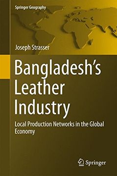 portada Bangladesh's Leather Industry: Local Production Networks in the Global Economy (Springer Geography)