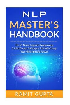 portada NLP Master's Handbook: The 21 Neuro Linguistic Programming & Mind Control Techniques That Will Change Your Mind And Life Forever (in English)