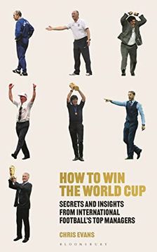 portada How to win the World Cup: Secrets and Insights From International Football’S top Managers (en Inglés)
