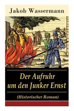 portada Der Aufruhr um den Junker Ernst: Historischer Roman - Die Zeit der Hexenprozesse (en Alemán)