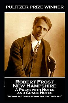 portada Robert Frost - new Hampshire, a Poem; With Notes and Grace Notes: "we Love the Things we Love for What They Are" 