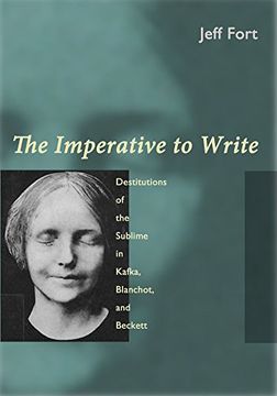 portada The Imperative to Write: Destitutions of the Sublime in Kafka, Blanchot, and Beckett (en Inglés)