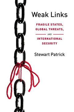 portada Weak Links: Fragile States, Global Threats, and International Security (in English)