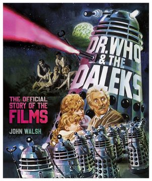 portada Dr. Who & the Daleks: The Official Story of the Films (en Inglés)