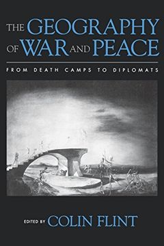 portada The Geography of war and Peace: From Death Camps to Diplomats (en Inglés)