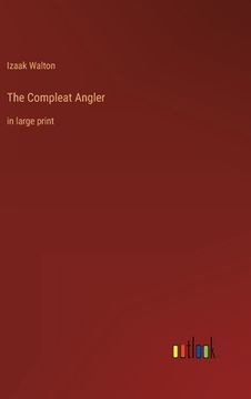 portada The Compleat Angler: in large print (en Inglés)