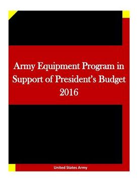 portada Army Equipment Program in Support of President's Budget 2016 (en Inglés)