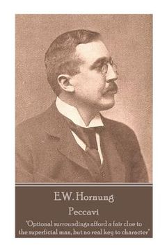 portada E.W. Hornung - Peccavi: "Optional surroundings afford a fair clue to the superficial man, but no real key to character" (en Inglés)