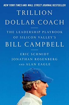 portada Trillion Dollar Coach: The Leadership Playbook of Silicon Valley's Bill Campbell (en Inglés)