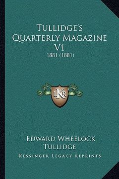 portada tullidge's quarterly magazine v1: 1881 (1881) (en Inglés)