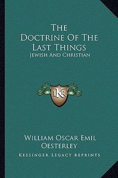 portada the doctrine of the last things: jewish and christian (en Inglés)