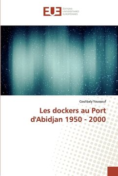 portada Les dockers au Port d'Abidjan 1950 - 2000 (en Francés)