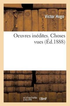 portada Oeuvres Inédites de Victor Hugo. Choses Vues (en Francés)