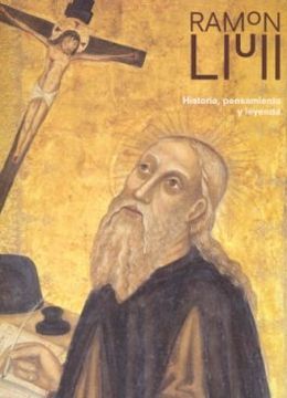 portada Ramón Llull: Historia, Pensamientoy Leyenda (Cat. Exposicion)