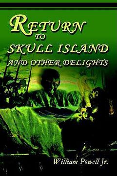 portada return to skull island and other delights (en Inglés)