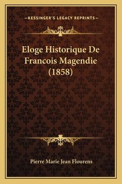 portada Eloge Historique De Francois Magendie (1858) (en Francés)