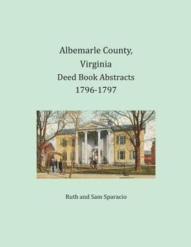 portada Albemarle County, Virginia Deed Book Abstracts 1796-1797 (en Inglés)