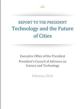 portada Report to the President: Technology and the Future of Cities (in English)