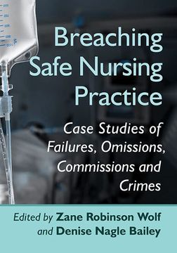 portada Breaching Safe Nursing Practice: Case Studies of Failures, Omissions, Commissions and Crimes (in English)