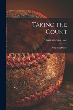 portada Taking the Count [microform]: Prize Ring Stories