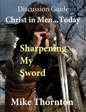 portada Christ in Men ... Today: Sharpening My Sword Discussion Guide (in English)
