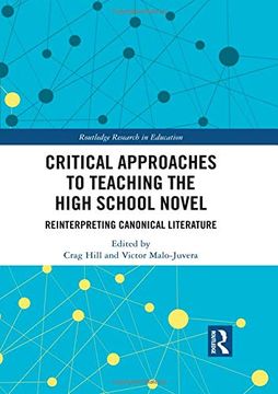 portada Critical Approaches to Teaching the High School Novel: Reinterpreting Canonical Literature (Routledge Research in Education) 