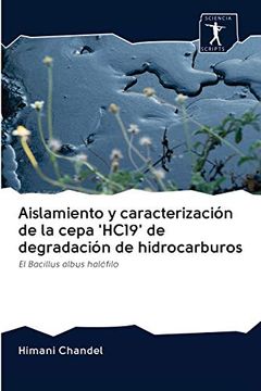 portada Aislamiento y Caracterización de la Cepa 'hc19' de Degradación de Hidrocarburos: El Bacillus Albus Halófilo