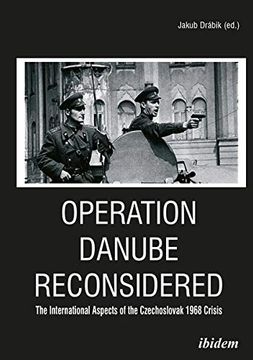 portada Operation Danube Reconsidered: The International Aspects of the Czechoslovak 1968 Crisis
