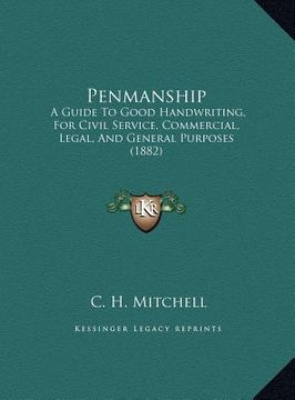 portada penmanship: a guide to good handwriting, for civil service, commercial, legal, and general purposes (1882) (in English)