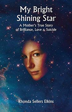 portada My Bright Shining Star: A Mother's True Story of Brilliance, Love and Suicide (in English)