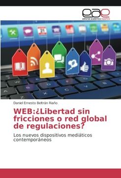portada WEB:¿Libertad sin fricciones o red global de regulaciones?: Los nuevos dispositivos mediáticos contemporáneos