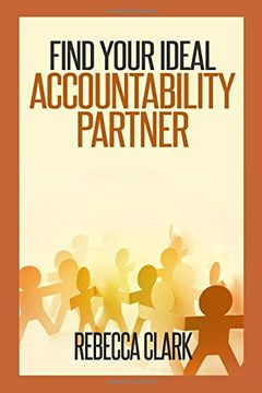 portada Find Your Ideal Accountability Partner: Simple Steps to Connect and Collaborate Toward Achieving Personal Goals 