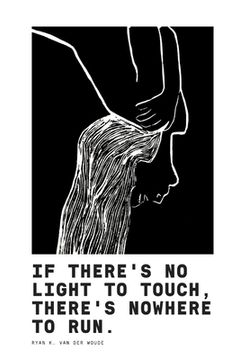 portada If There's No Light To Touch, There's Nowhere To Run.: Poetry Book II (en Inglés)