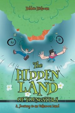 portada The Hidden Land of Youngsters: A Journey to an Unknown Land (en Inglés)