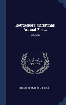 portada Routledge's Christmas Annual For ...; Volume 6