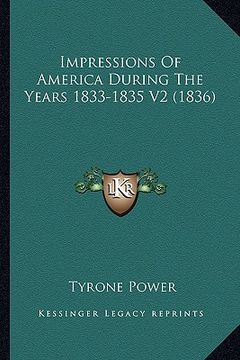 portada impressions of america during the years 1833-1835 v2 (1836) (en Inglés)