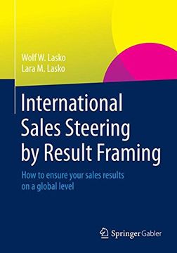 portada International Sales Steering by Result Framing: How to Ensure Your Sales Results on a Global Level 