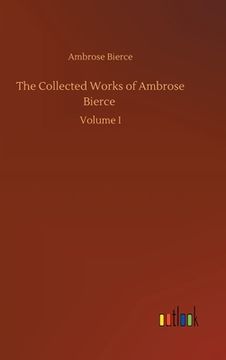 portada The Collected Works of Ambrose Bierce (en Inglés)