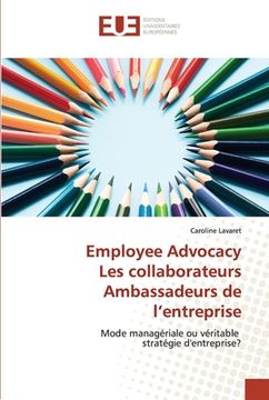 portada Employee AdvocacyLes collaborateurs Ambassadeurs de l'entreprise (en Francés)