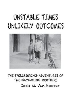 portada Unstable Times-Unlikely Outcomes: The Spellbinding Adventure of two Wayfaring Brothers (en Inglés)