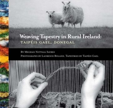 portada Weaving Tapestry in Rural Ireland: Taipeis Gael, Donegal (in English)