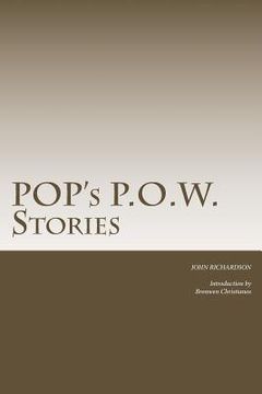portada Pop's P.O.W. Stories: The Stories of Captain John Richardson during his time of imprisonment as a POW in Italy in WW2 (en Inglés)