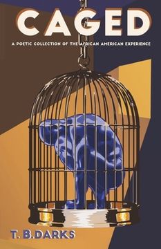 portada Caged: A Poetic Collection of the African American Experience (en Inglés)