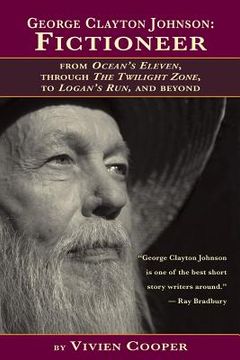 portada George Clayton Johnson-Fictioneer from Ocean's Eleven, Through the Twilight Zone, to Logan's Run (en Inglés)