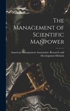 portada The Management of Scientific Manpower (in English)