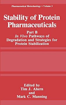 portada Stability of Protein Pharmaceuticals: Part b: In Vivo Pathways of Degradation and Strategies for Protein Stabilization: In Vivo Pathways ofD Pt. B (Pharmaceutical Biotechnology) 