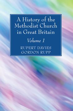 portada A History of the Methodist Church in Great Britain, Volume One (en Inglés)
