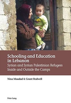 portada Schooling and Education in Lebanon: Syrian and Syrian Palestinian Refugees Inside and Outside the Camps
